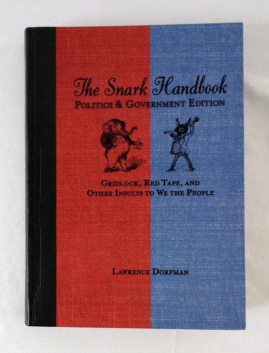 Book Non-Fiction Humor / Politics - The Snark Handbook - Politics & Government Edition - By Lawrence Dorfman - Skyhouse Publishing Inc. - Humor - Softcover Book - *NEW*