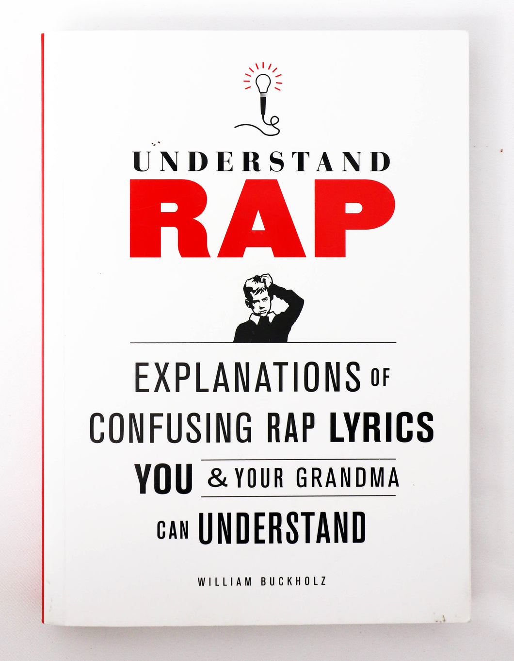 Book Non-Fiction Humor NEW - Understanding Rap - By William Buckholz - Abrams Image - Softcover - *NEW* - Humor
