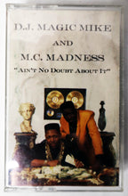 Load image into Gallery viewer, Music Cassette Tape - Hip-Hop / Rap / Bass - DJ Magic Mike And MC Madness - Ain&#39;t No Doubt About It -  1991 - Cheetah Records / RM Records - HARD TO FIND