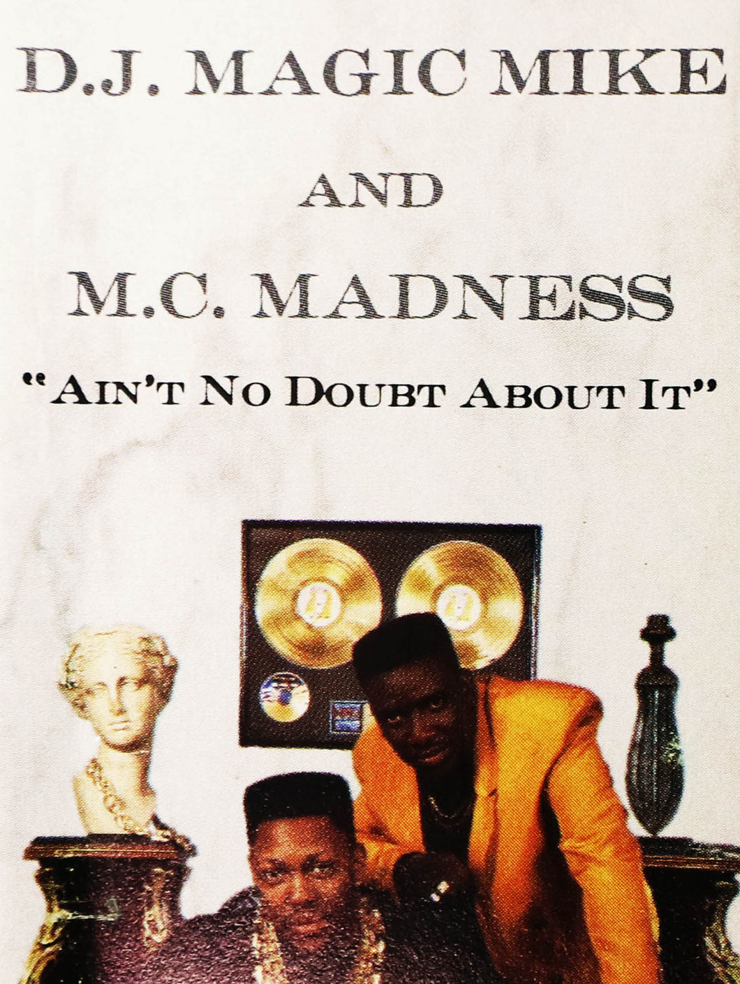 Music Cassette Tape - Hip-Hop / Rap / Bass - DJ Magic Mike And MC Madness - Ain't No Doubt About It -  1991 - Cheetah Records / RM Records - HARD TO FIND