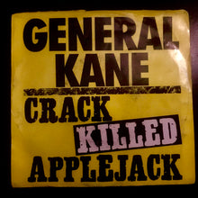 Load image into Gallery viewer, Vinyl Record 7” - 45RPM - General Kane - Crack Killed Applejack - Early Hip Hop Rap Funk